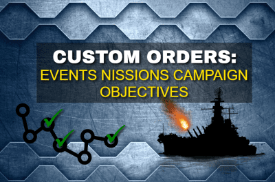 EVENTS, MISSIONS, CAMPAIGN AND CUSTOM ORDERS! 